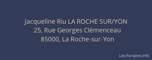 Jacqueline Riu LA ROCHE SUR/YON