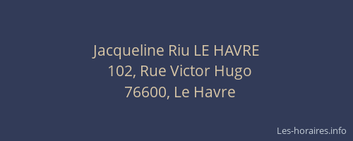 Jacqueline Riu LE HAVRE