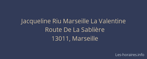 Jacqueline Riu Marseille La Valentine
