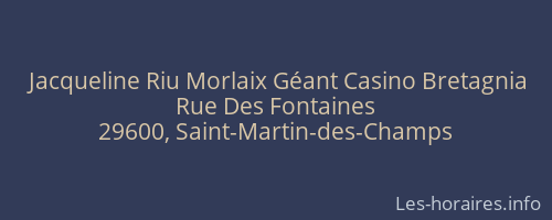 Jacqueline Riu Morlaix Géant Casino Bretagnia