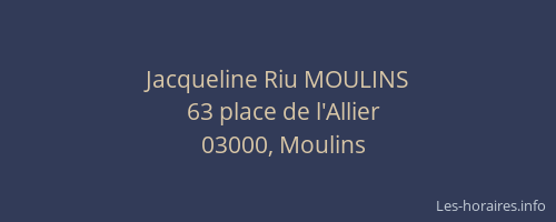 Jacqueline Riu MOULINS