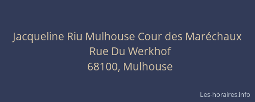 Jacqueline Riu Mulhouse Cour des Maréchaux