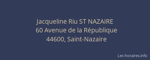 Jacqueline Riu ST NAZAIRE