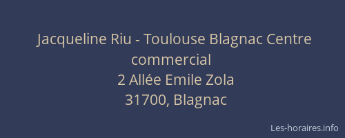 Jacqueline Riu - Toulouse Blagnac Centre commercial