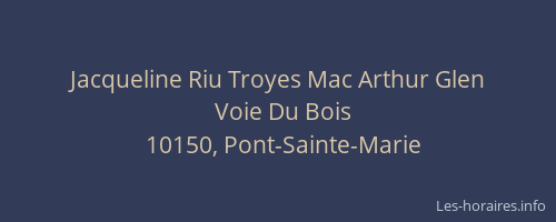 Jacqueline Riu Troyes Mac Arthur Glen