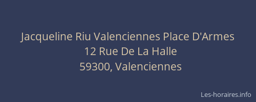 Jacqueline Riu Valenciennes Place D'Armes