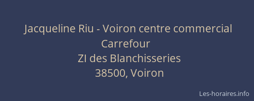 Jacqueline Riu - Voiron centre commercial Carrefour