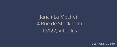 Jana ( La Mèche)