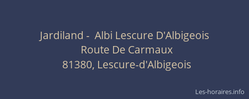 Jardiland -  Albi Lescure D'Albigeois