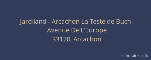 Jardiland - Arcachon La Teste de Buch