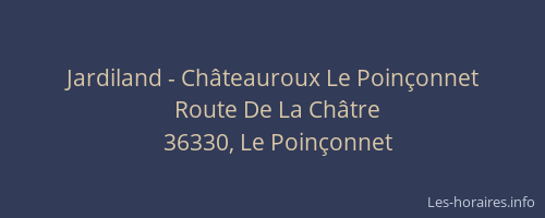 Jardiland - Ch&acirc;teauroux Le Poin&ccedil;onnet