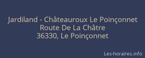 Jardiland - Châteauroux Le Poinçonnet