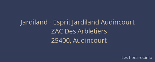 Jardiland - Esprit Jardiland Audincourt
