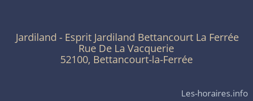 Jardiland - Esprit Jardiland Bettancourt La Ferrée