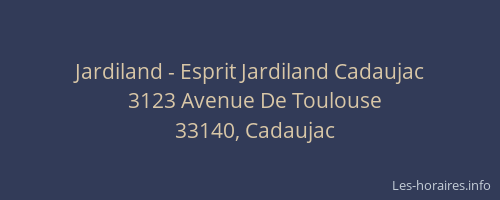 Jardiland - Esprit Jardiland Cadaujac