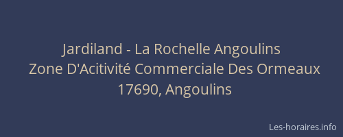 Jardiland - La Rochelle Angoulins