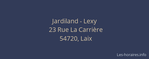Jardiland - Lexy