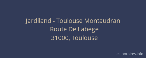 Jardiland - Toulouse Montaudran
