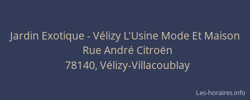 Jardin Exotique - V&eacute;lizy L'Usine Mode Et Maison