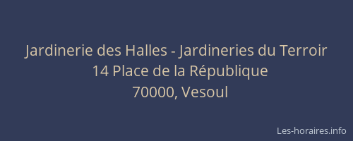 Jardinerie des Halles - Jardineries du Terroir