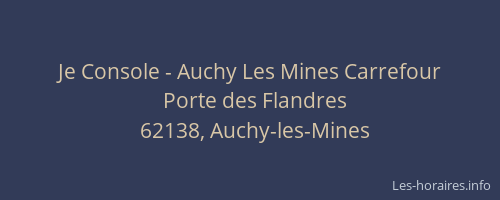 Je Console - Auchy Les Mines Carrefour
