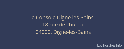 Je Console Digne les Bains