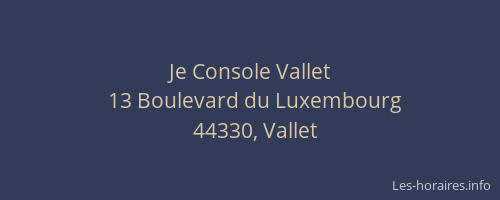 Je Console Vallet