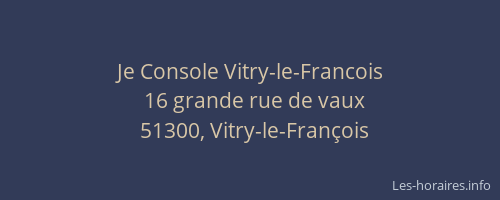Je Console Vitry-le-Francois
