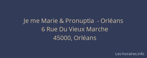 Je me Marie & Pronuptia  - Orléans