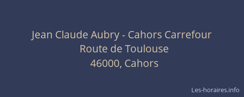 Jean Claude Aubry - Cahors Carrefour