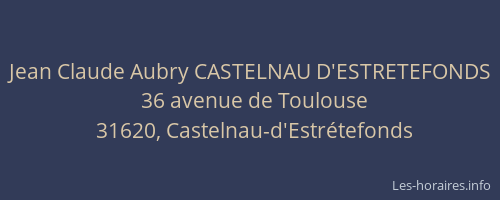 Jean Claude Aubry CASTELNAU D'ESTRETEFONDS