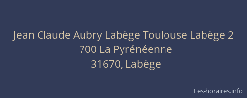 Jean Claude Aubry Labège Toulouse Labège 2