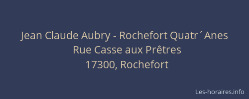 Jean Claude Aubry - Rochefort Quatr&acute;Anes