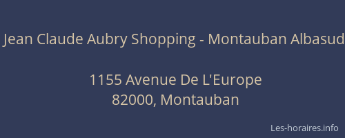 Jean Claude Aubry Shopping - Montauban Albasud