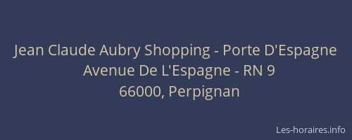 Jean Claude Aubry Shopping - Porte D'Espagne