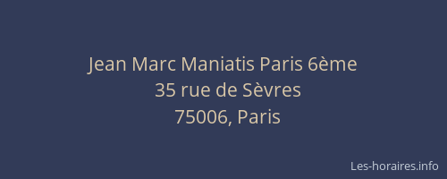 Jean Marc Maniatis Paris 6ème