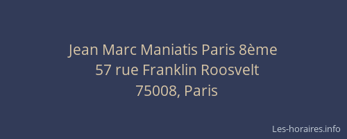 Jean Marc Maniatis Paris 8ème