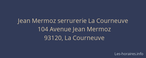 Jean Mermoz serrurerie La Courneuve