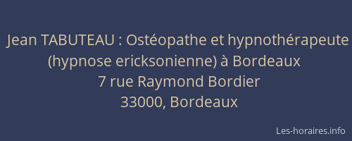Jean TABUTEAU : Ostéopathe et hypnothérapeute (hypnose ericksonienne) à Bordeaux
