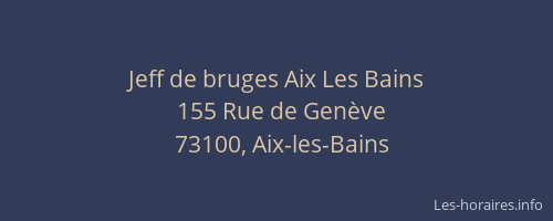 Jeff de bruges Aix Les Bains