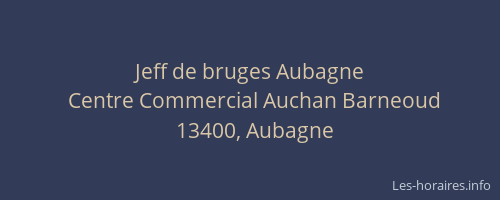Jeff de bruges Aubagne