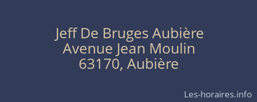 Jeff De Bruges Aubière