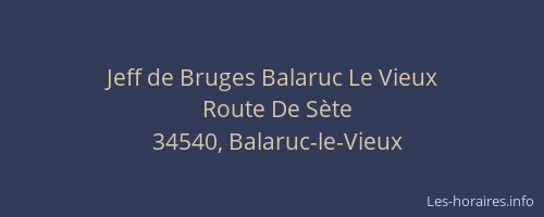 Jeff de Bruges Balaruc Le Vieux