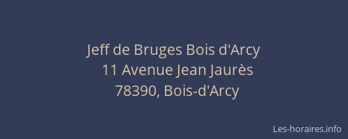 Jeff de Bruges Bois d'Arcy