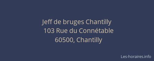 Jeff de bruges Chantilly