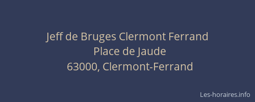 Jeff de Bruges Clermont Ferrand
