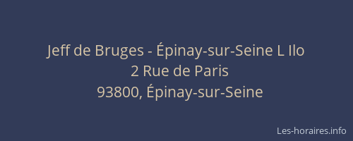 Jeff de Bruges - Épinay-sur-Seine L Ilo