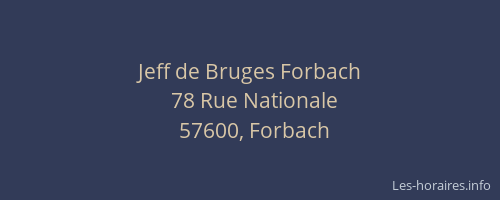 Jeff de Bruges Forbach