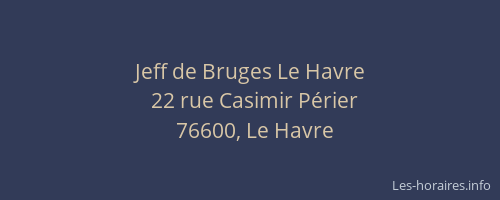 Jeff de Bruges Le Havre