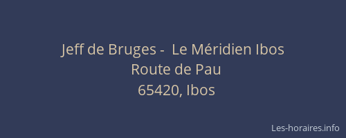 Jeff de Bruges -  Le M&eacute;ridien Ibos